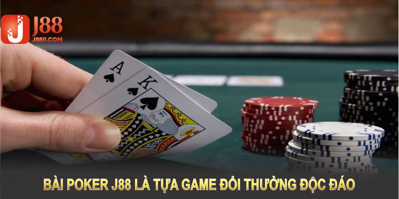 Bài poker J88 là tựa game đổi thưởng độc đáo, được bảo chứng bởi J88