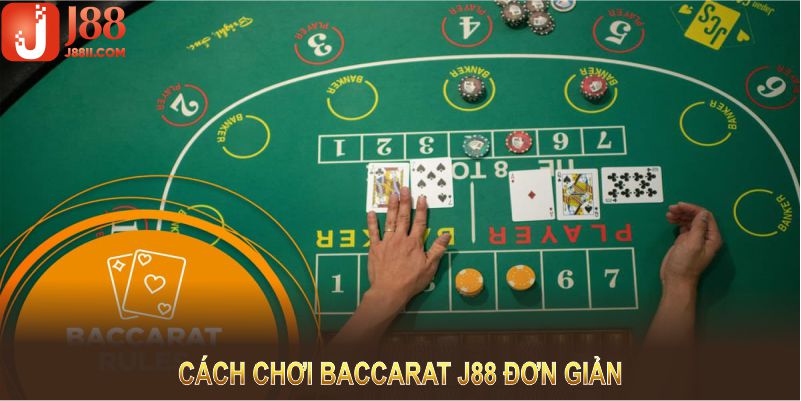 Cách chơi baccarat J88 đơn giản và phù hợp với mọi cấp độ hội viên