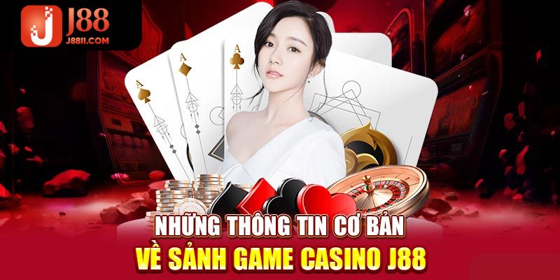 Casino là sảnh game trực tuyến được yêu thích tại J88