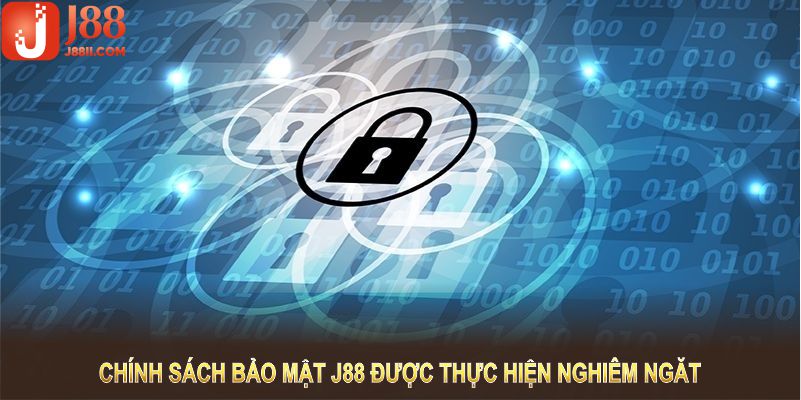 Chính sách bảo mật J88 được thực hiện nghiêm ngăt 