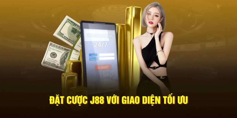 Đặt cược J88 với giao diện tối ưu