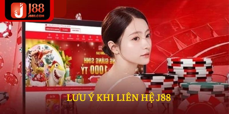 Các lưu ý khi liên hệ J88