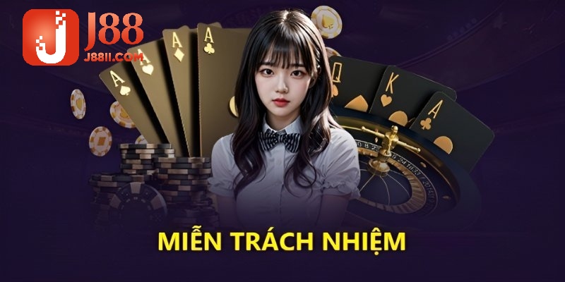 Hội viên nên tìm hiểu rõ quy định miễn trừ trách nhiệm J88 