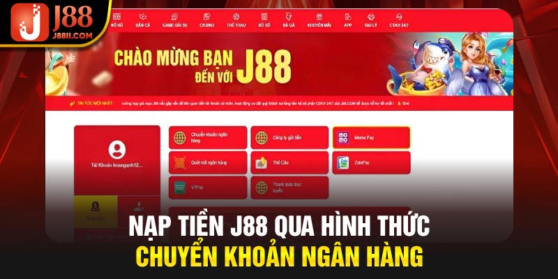 Nạp tiền J88 qua hình thức chuyển khoản ngân hàng