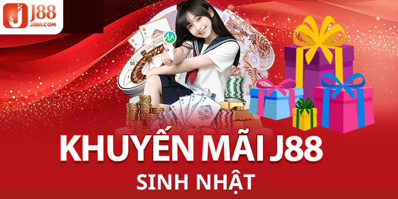 Người chơi sinh nhật nhận 500.000 VND tiền thưởng từ J88