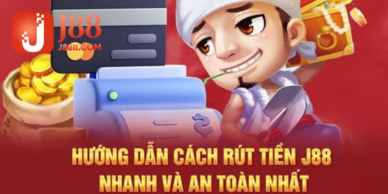 Những điều cần nhớ khi rút tiền tại hệ thống J88