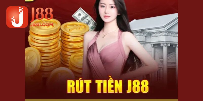 Những hình thức rút tiền phổ biến hiện nay tại J88