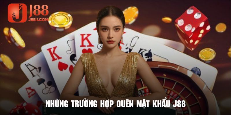 Tìm hiểu về những trường hợp quên mật khẩu J88 phổ biến hay gặp