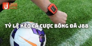 Tỷ Lệ Kèo Cá Cược Bóng Đá J88